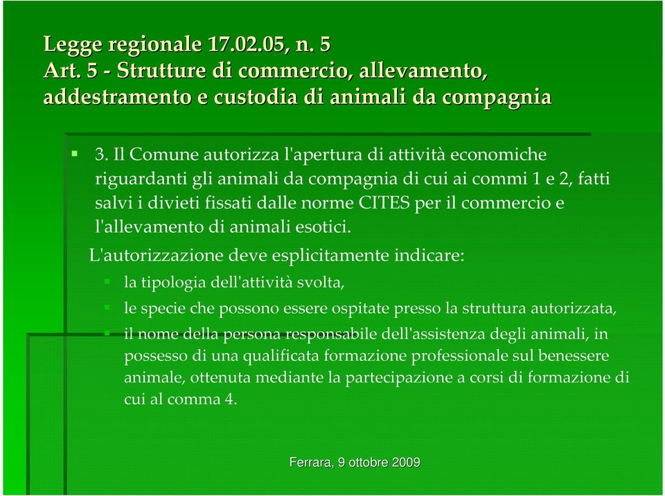 e l'allevamento di animali esotici.