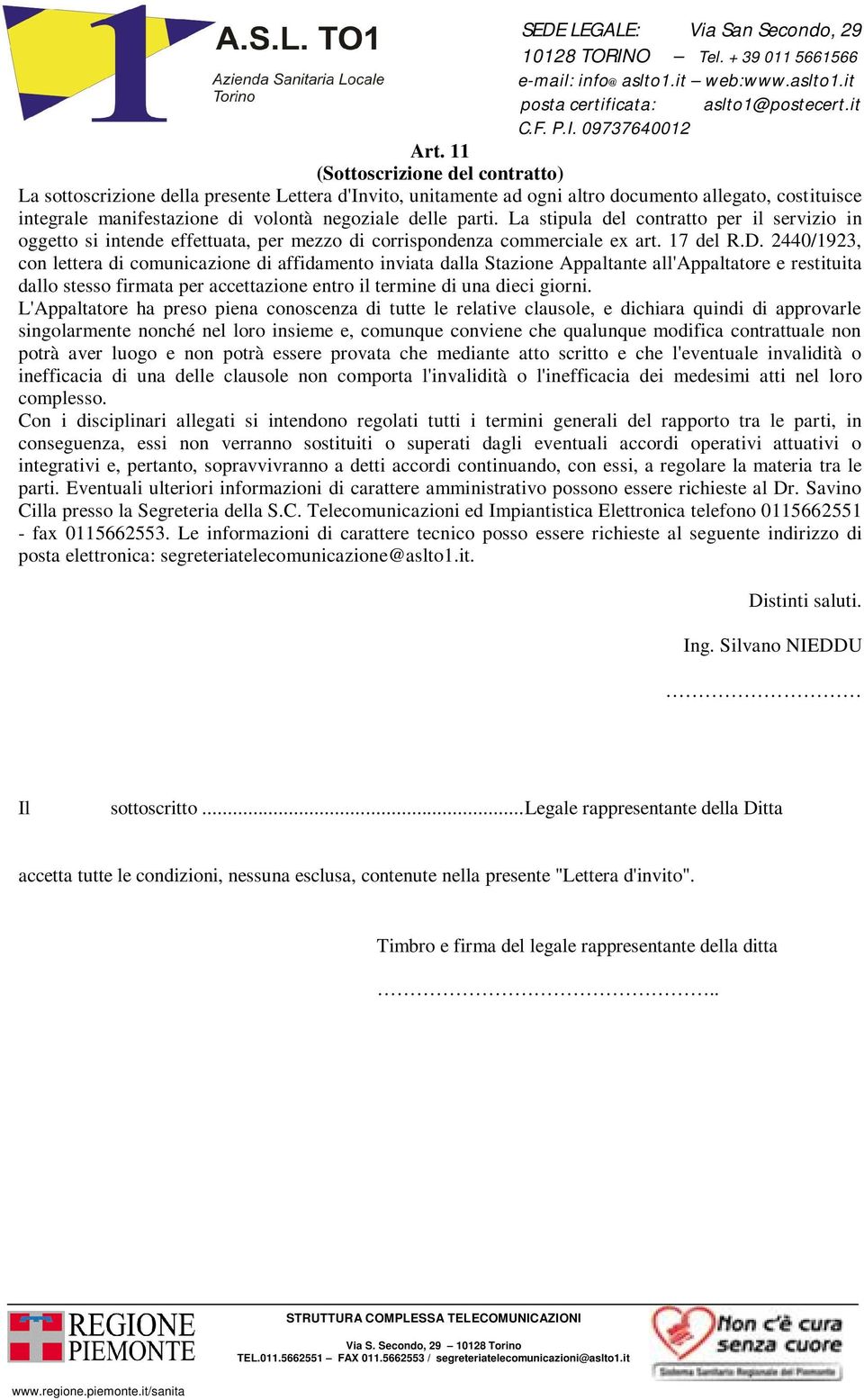 2440/1923, con lettera di comunicazione di affidamento inviata dalla Stazione Appaltante all'appaltatore e restituita dallo stesso firmata per accettazione entro il termine di una dieci giorni.