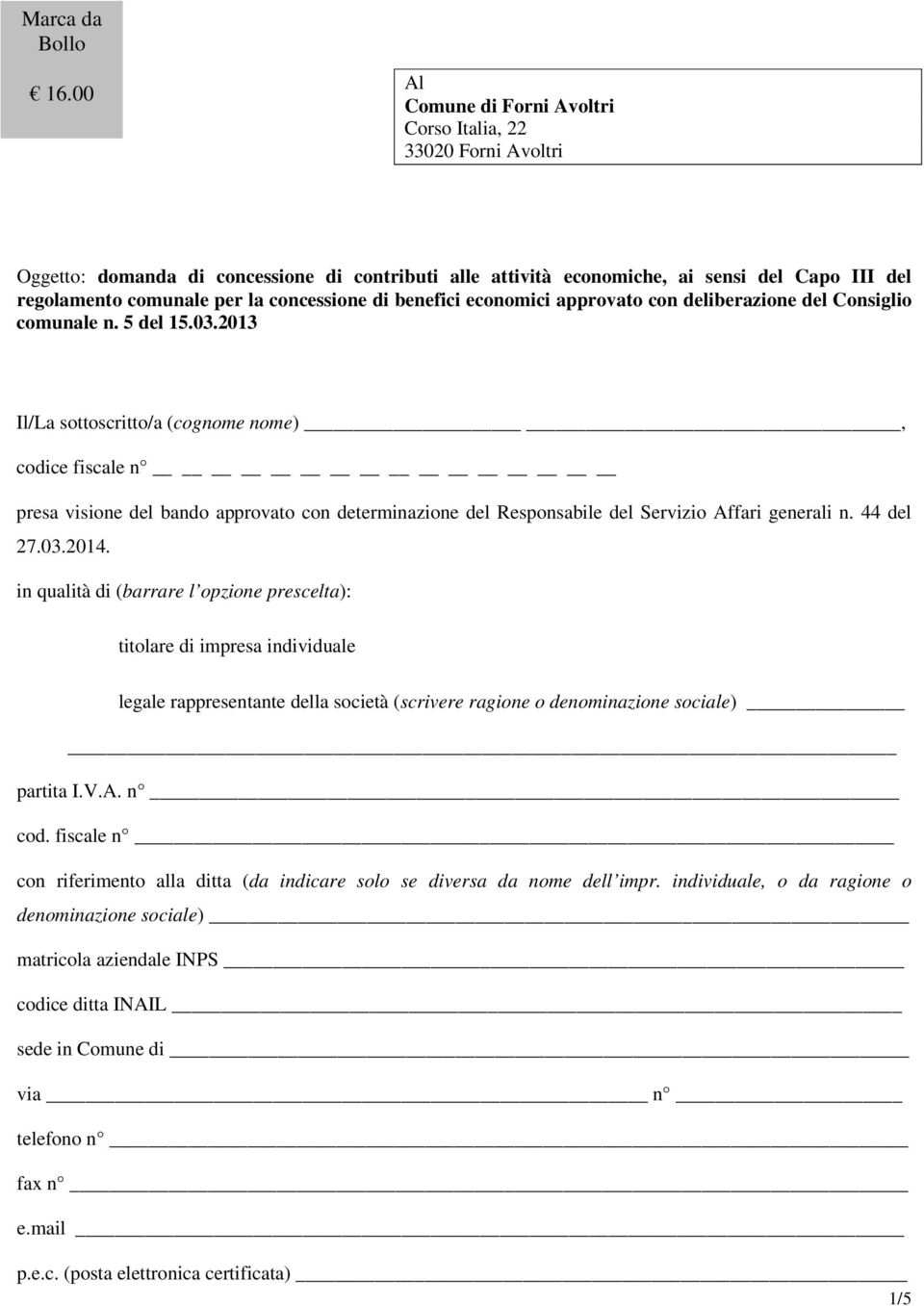 concessione di benefici economici approvato con deliberazione del Consiglio comunale n. 5 del 15.03.