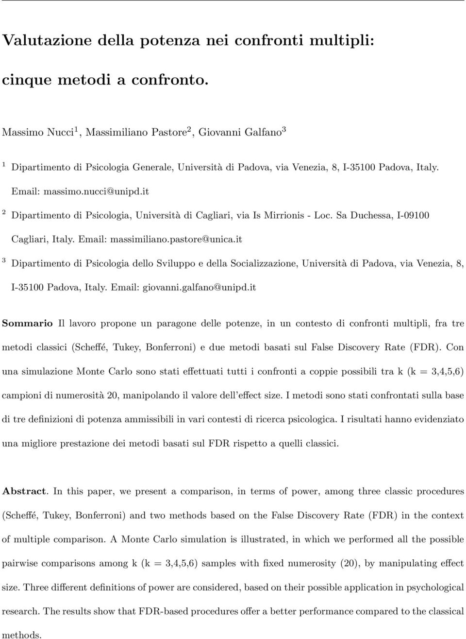 it 2 Dipartimento di Psicologia, Università di Cagliari, via Is Mirrionis - Loc. Sa Duchessa, I-09100 Cagliari, Italy. Email: massimiliano.pastore@unica.