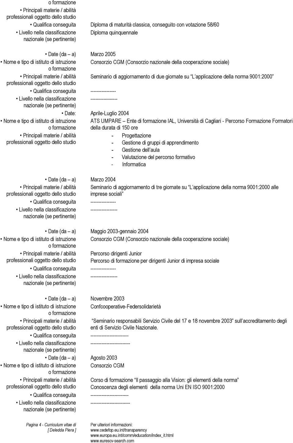 istruzione ATS UMPARE Ente di formazione IAL, Università di Cagliari - Percorso Formazione Formatori della durata di 150 ore - Progettazione - Gestione di gruppi di apprendimento - Gestione dell aula