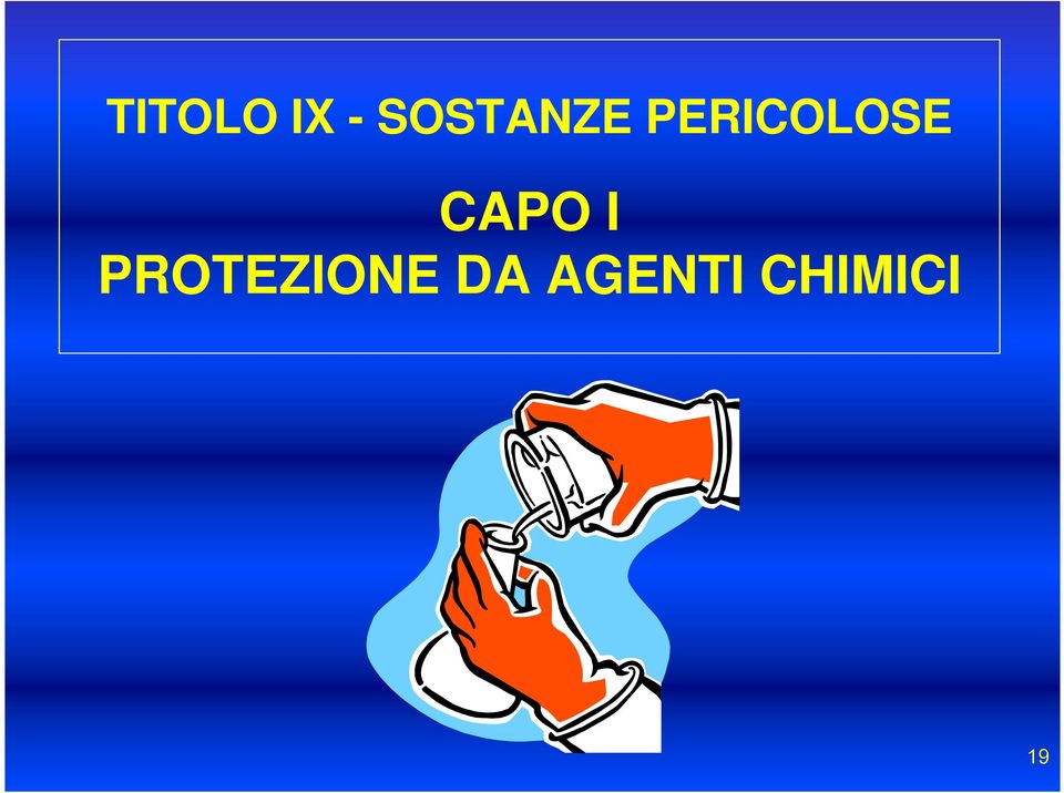 PERICOLOSE CAPO I