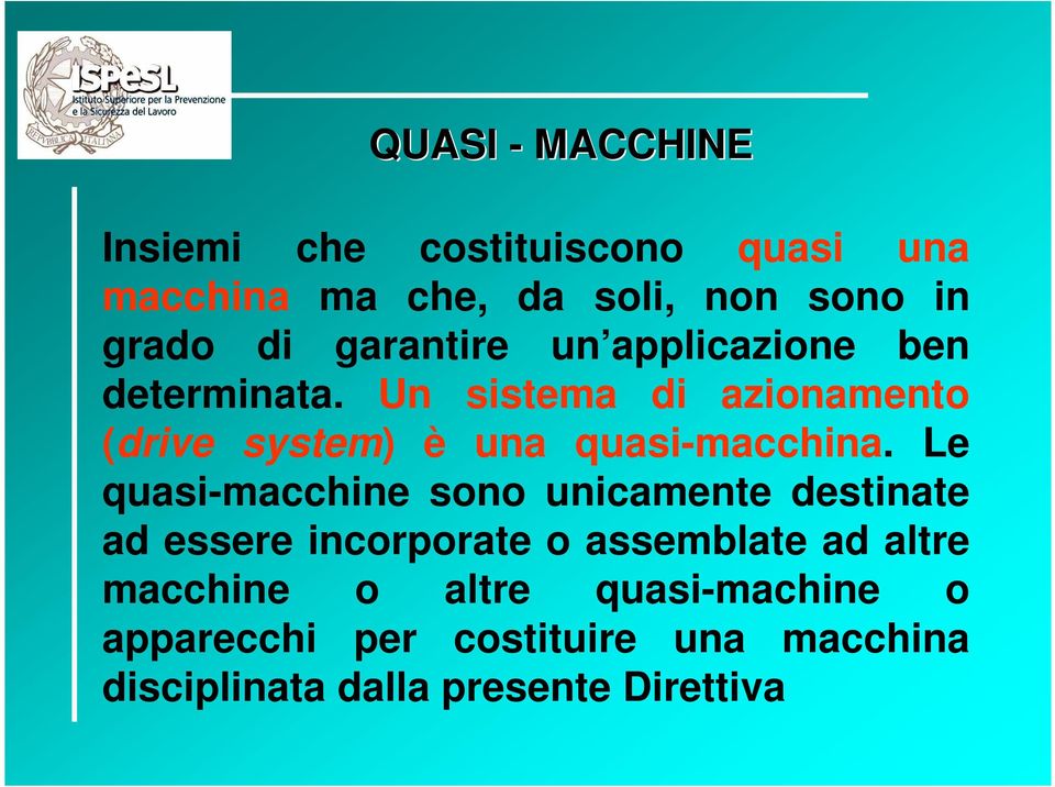 Un sistema di azionamento (drive system) è una quasi-macchina.