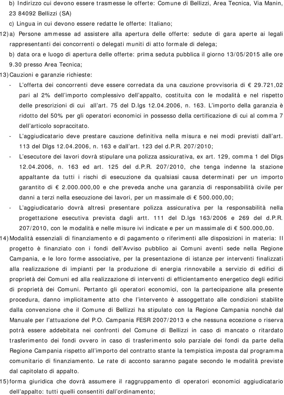 offerte: prima seduta pubblica il giorno 13/05/2015 alle ore 9.