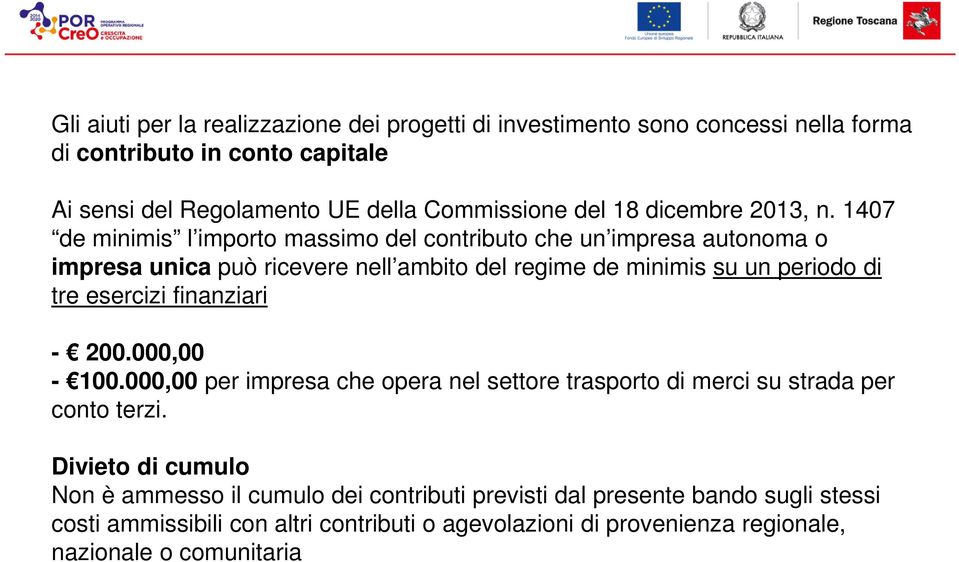 1407 de minimis l importo massimo del contributo che un impresa autonoma o impresa unica può ricevere nell ambito del regime de minimis su un periodo di tre esercizi