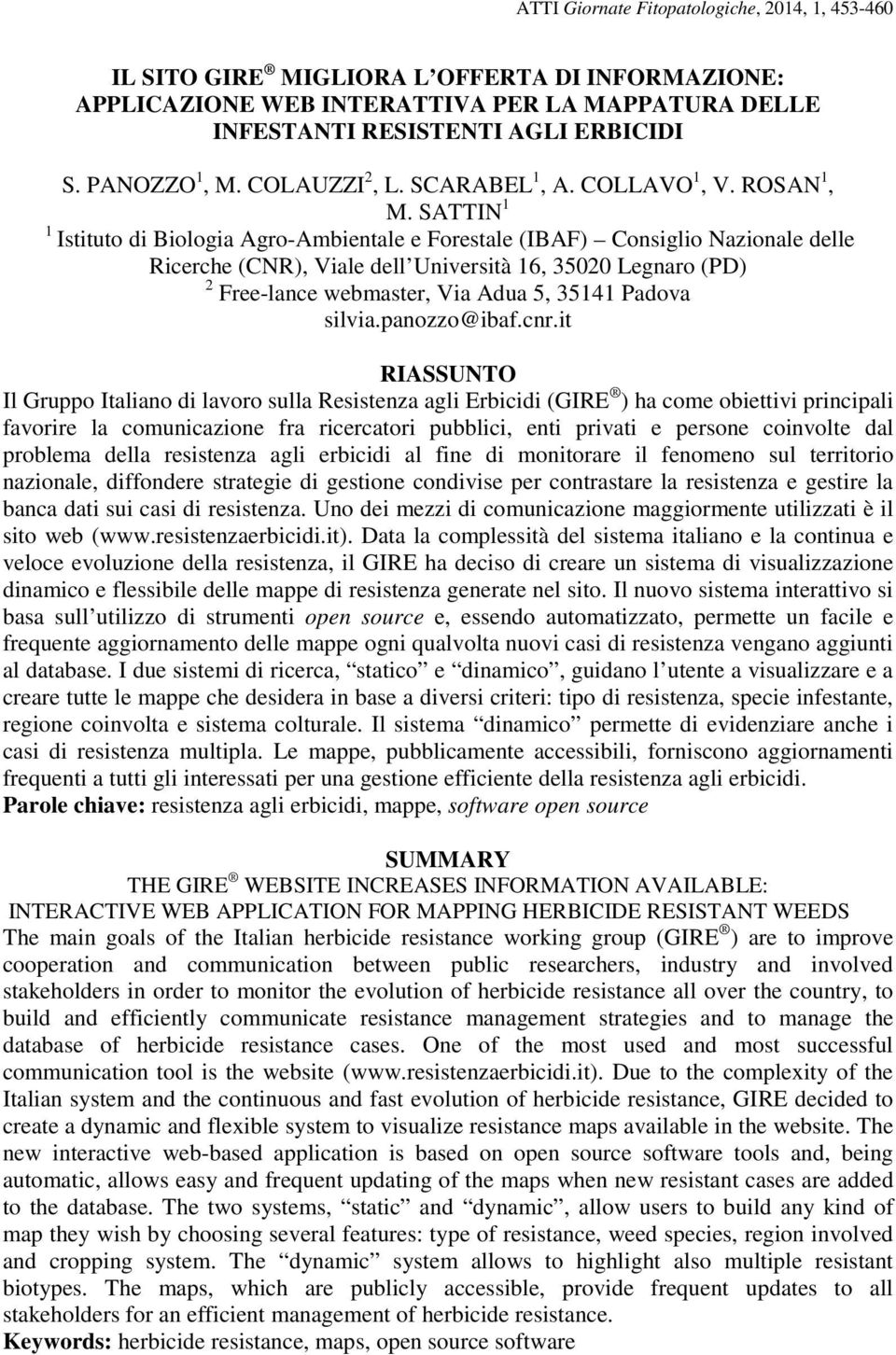 SATTIN 1 1 Istituto di Biologia Agro-Ambientale e Forestale (IBAF) Consiglio Nazionale delle Ricerche (CNR), Viale dell Università 16, 35020 Legnaro (PD) 2 Free-lance webmaster, Via Adua 5, 35141