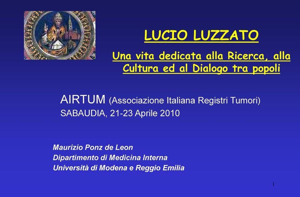 Tumori) SABAUDIA, 21-23 Aprile 2010 Maurizio Ponz de Leon