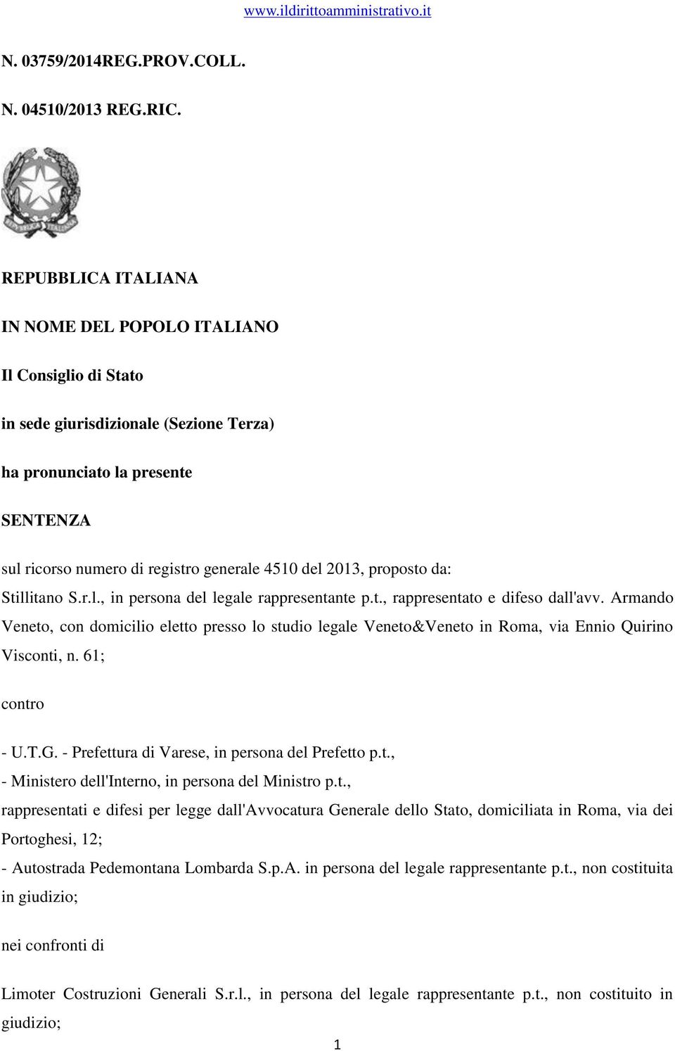 2013, proposto da: Stillitano S.r.l., in persona del legale rappresentante p.t., rappresentato e difeso dall'avv.