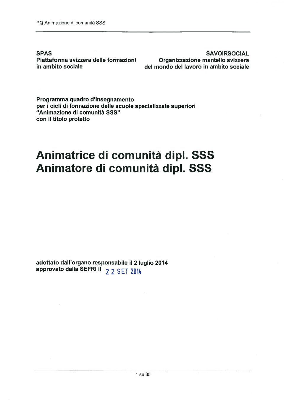 specializzate superiori Animazione di comunitä SSS con ii titolo protetto Animatrice di comunitä dipl.