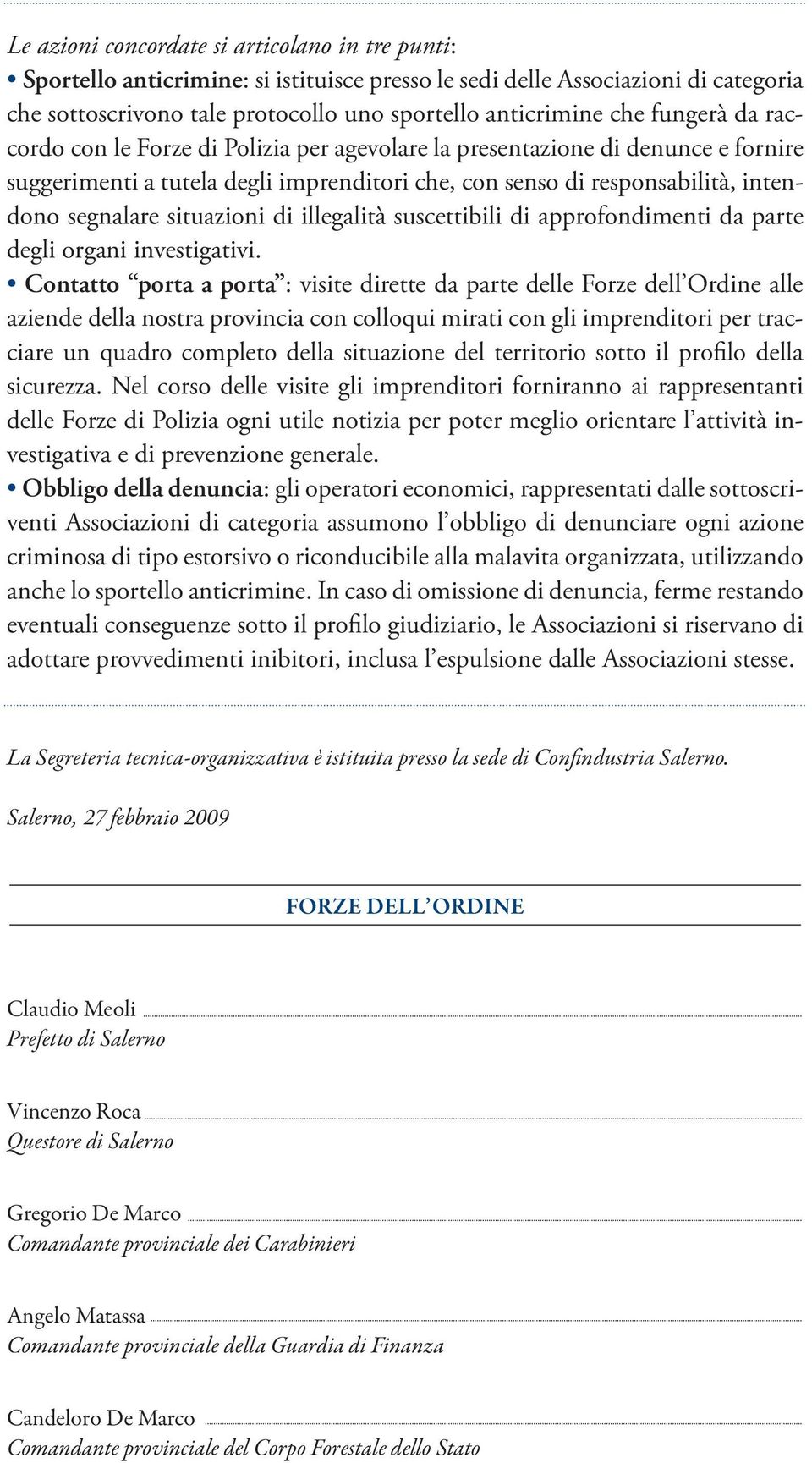 situazioni di illegalità suscettibili di approfondimenti da parte degli organi investigativi.