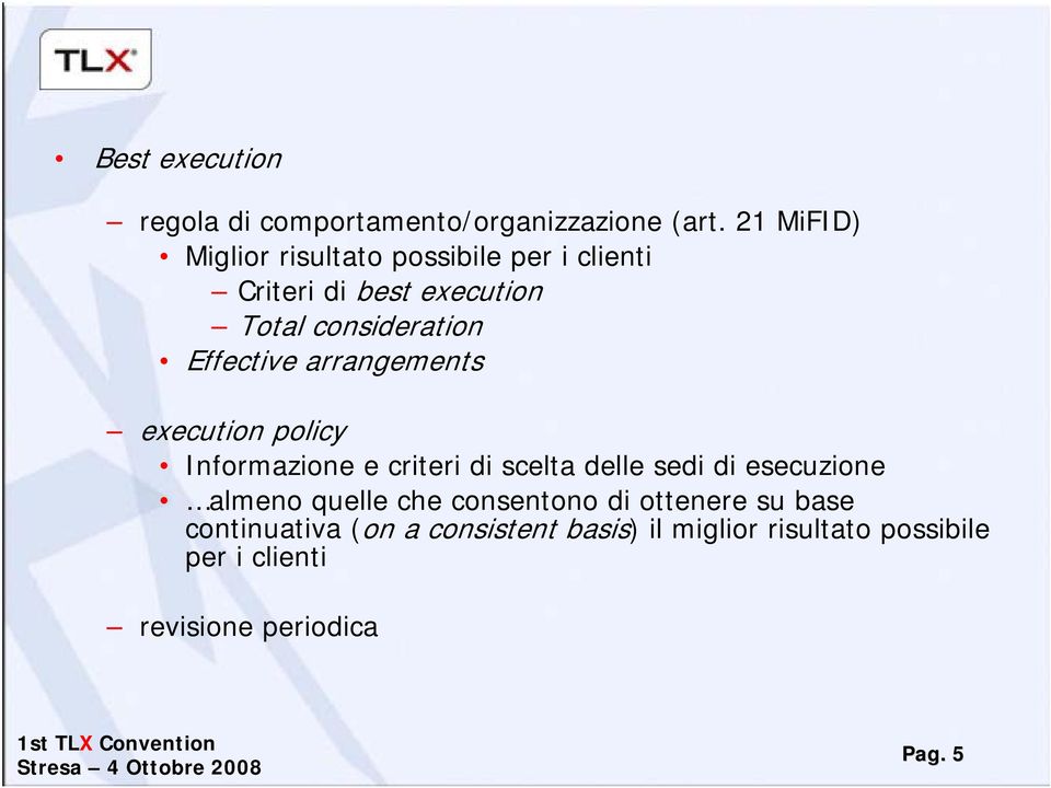 Effective arrangements execution policy Informazione e criteri di scelta delle sedi di esecuzione