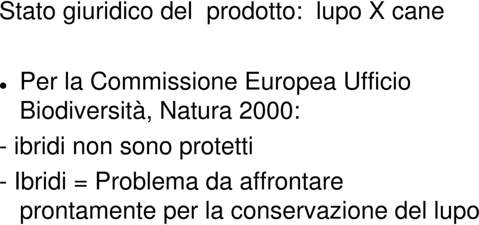 2000: - ibridi non sono protetti - Ibridi =