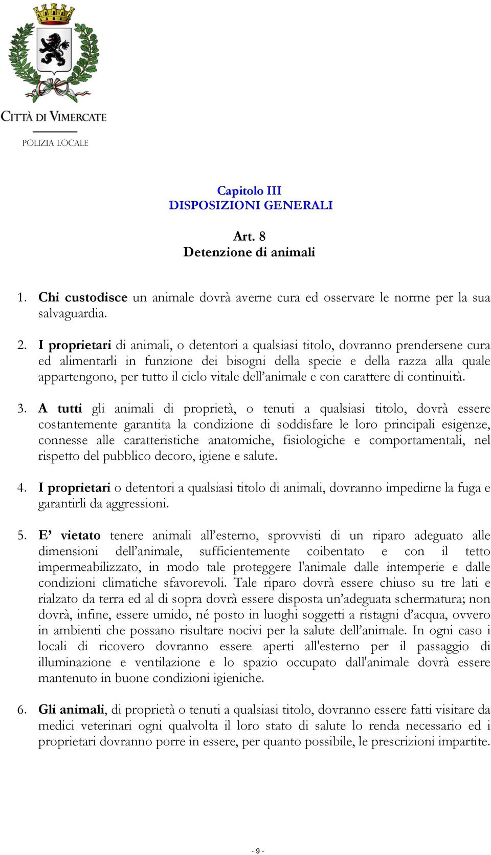 vitale dell animale e con carattere di continuità. 3.