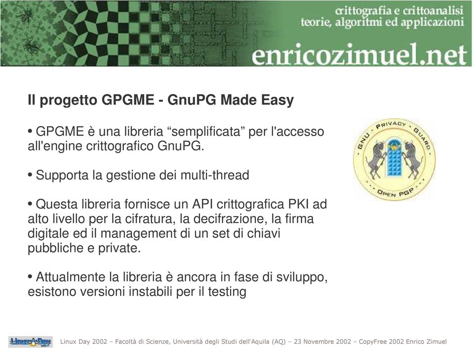 Supporta la gestione dei multi-thread Questa libreria fornisce un API crittografica PKI ad alto livello