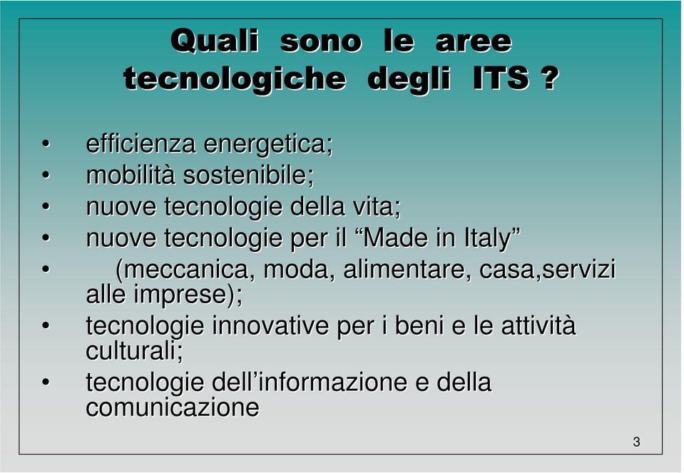 tecnologie per il Made in Italy (meccanica, moda, alimentare, casa,servizi alle
