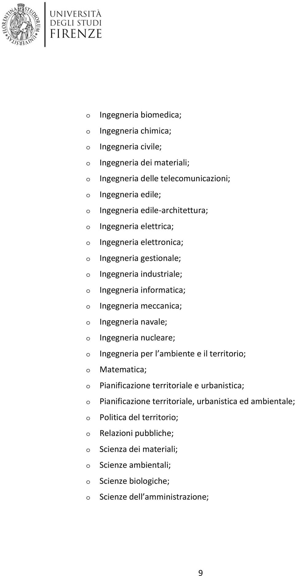 Ingegneria navale; Ingegneria nucleare; Ingegneria per l ambiente e il territri; Matematica; Pianificazine territriale e urbanistica; Pianificazine