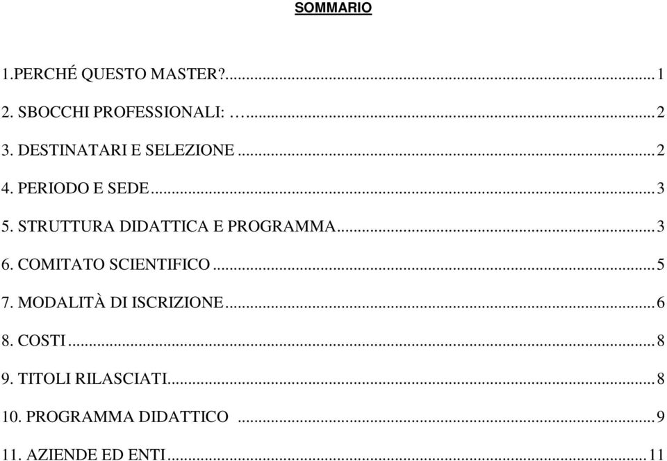 STRUTTURA DIDATTICA E PROGRAMMA...3 6. COMITATO SCIENTIFICO...5 7.