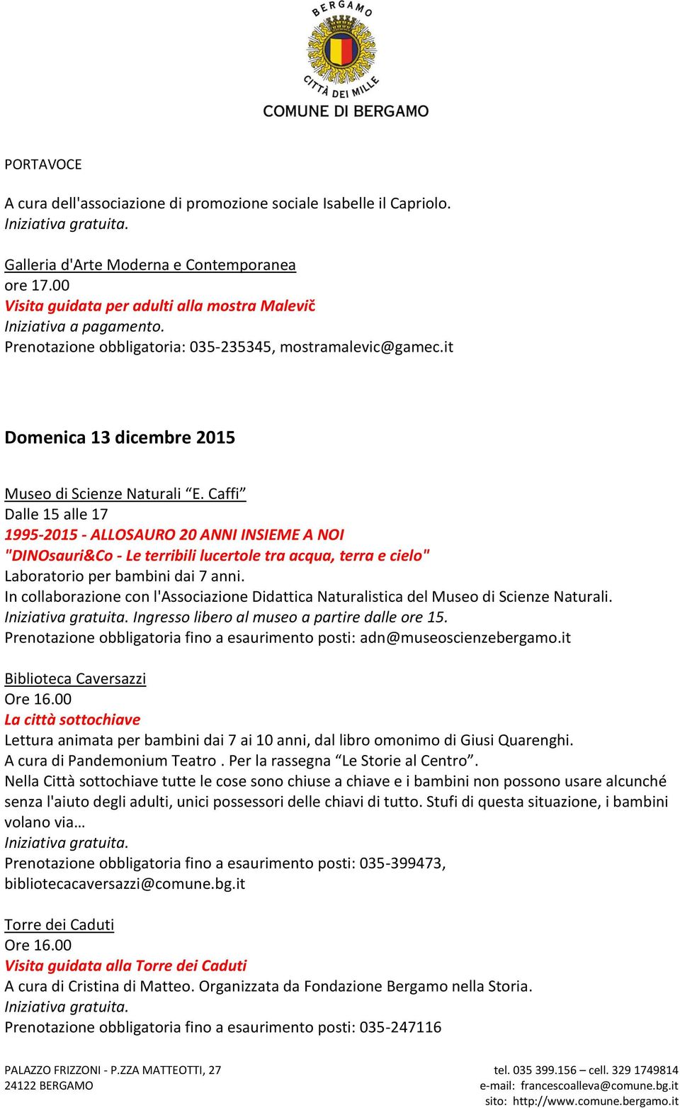 Caffi Dalle 15 alle 17 1995-2015 - ALLOSAURO 20 ANNI INSIEME A NOI "DINOsauri&Co - Le terribili lucertole tra acqua, terra e cielo" Laboratorio per bambini dai 7 anni.