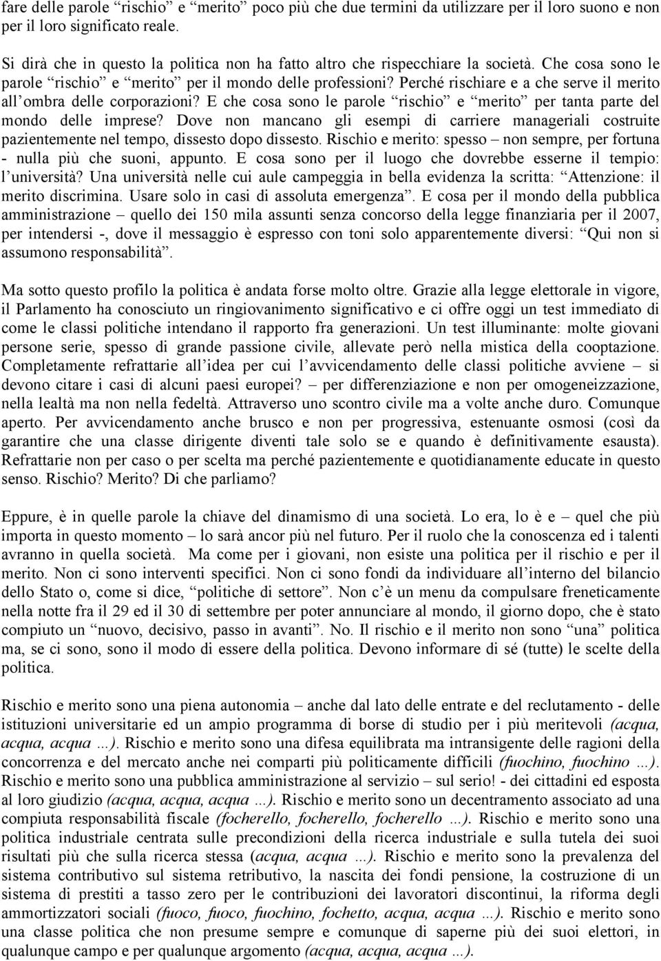 Perché rischiare e a che serve il merito all ombra delle corporazioni? E che cosa sono le parole rischio e merito per tanta parte del mondo delle imprese?