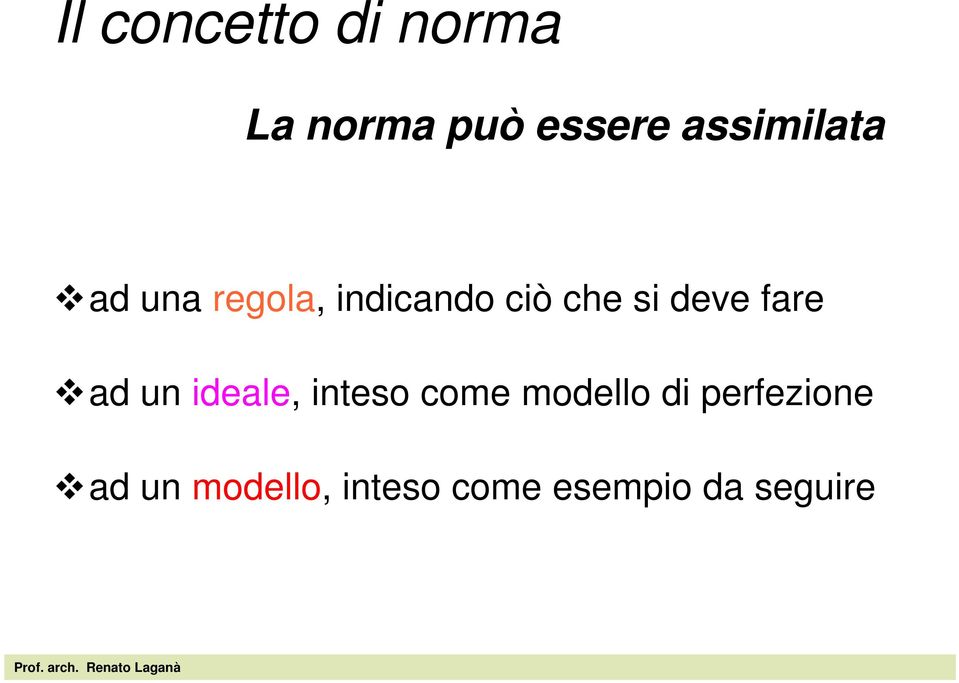 deve fare ad un ideale, inteso come modello di