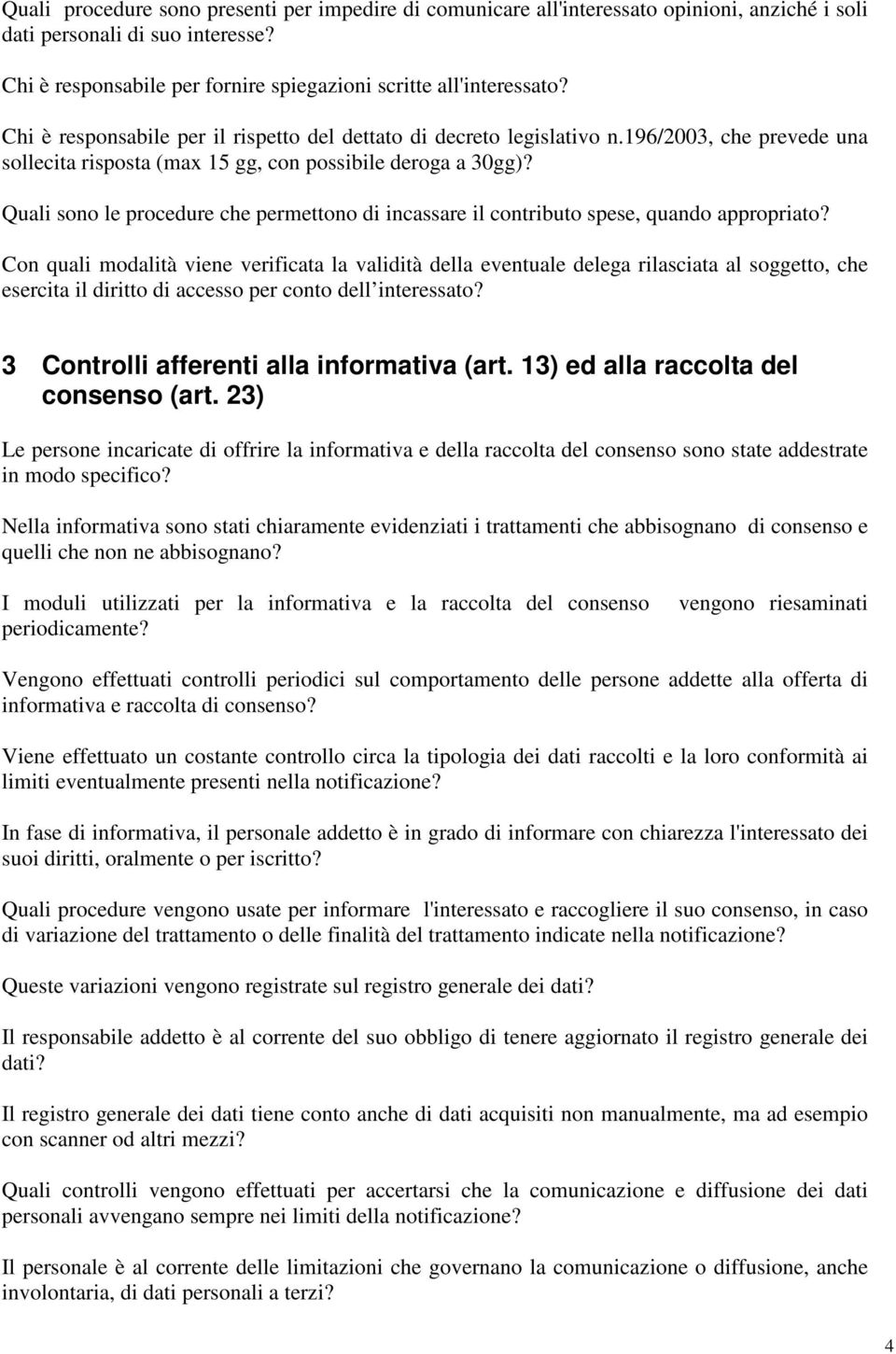 Quali sono le procedure che permettono di incassare il contributo spese, quando appropriato?