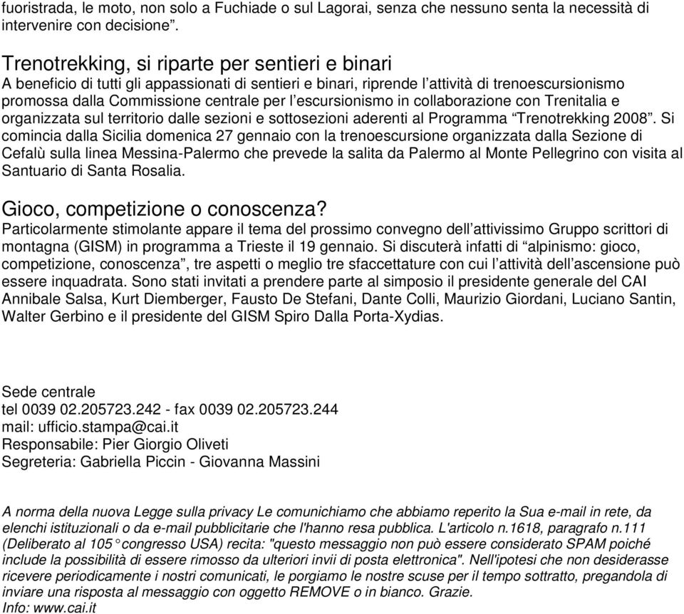 escursionismo in collaborazione con Trenitalia e organizzata sul territorio dalle sezioni e sottosezioni aderenti al Programma Trenotrekking 2008.