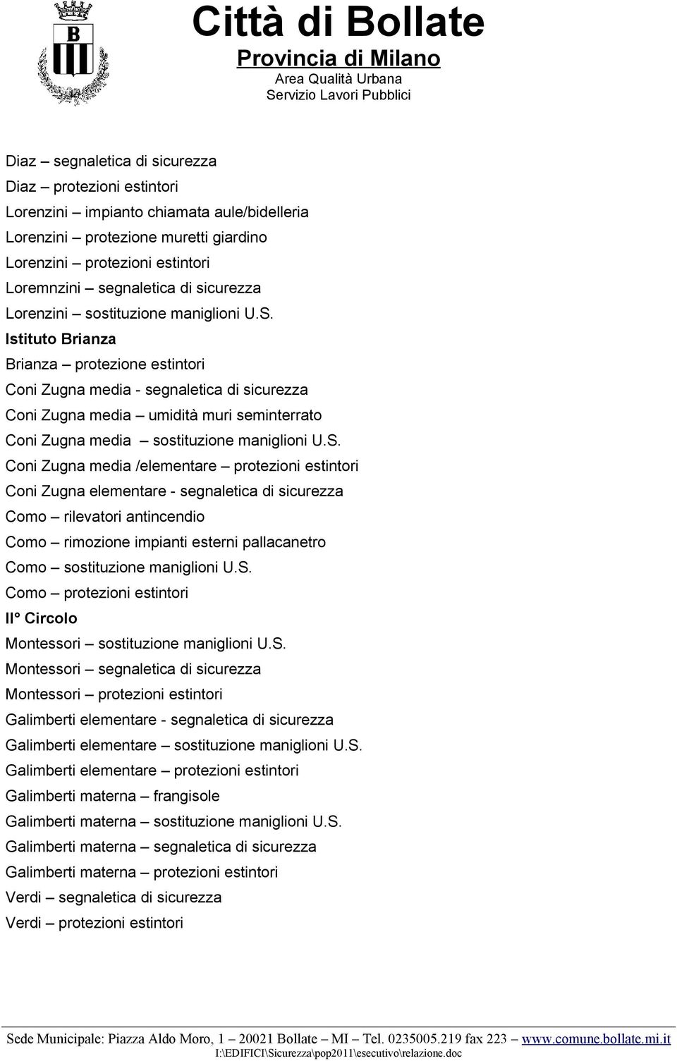 Istituto Brianza Brianza protezione estintori Coni Zugna media - segnaletica di sicurezza Coni Zugna media umidità muri seminterrato Coni Zugna media sostituzione maniglioni U.S.