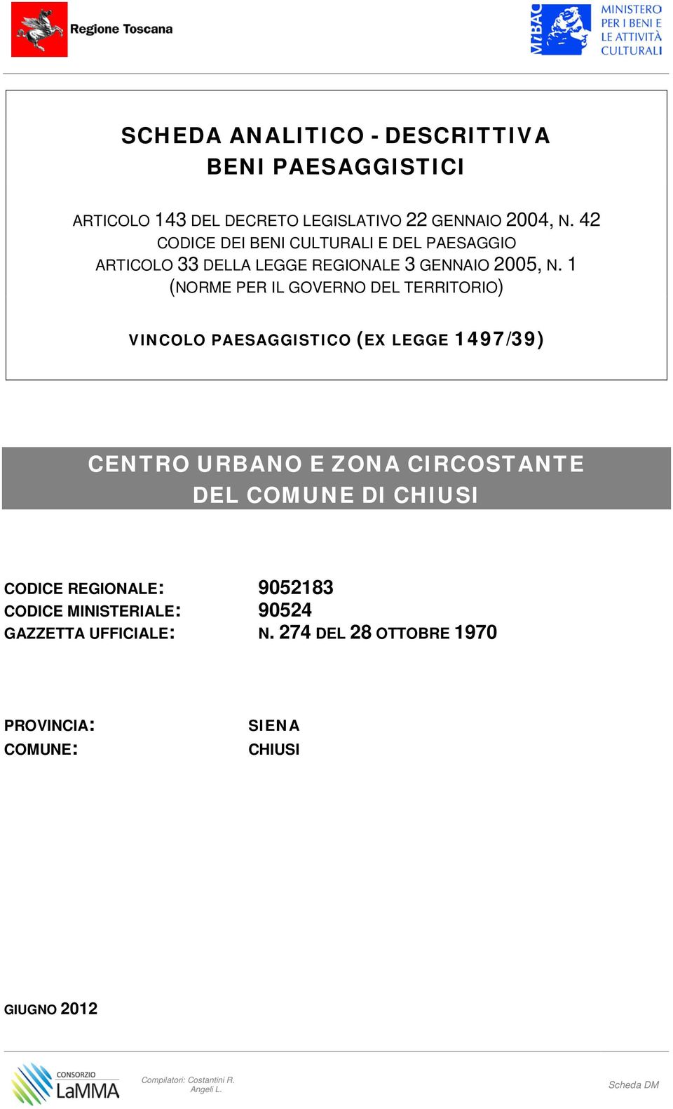 1 (NORME PER IL GOVERNO DEL TERRITORIO) VINCOLO PAESAGGISTICO (EX LEGGE 1497/39) CENTRO URBANO E ZONA CIRCOSTANTE DEL