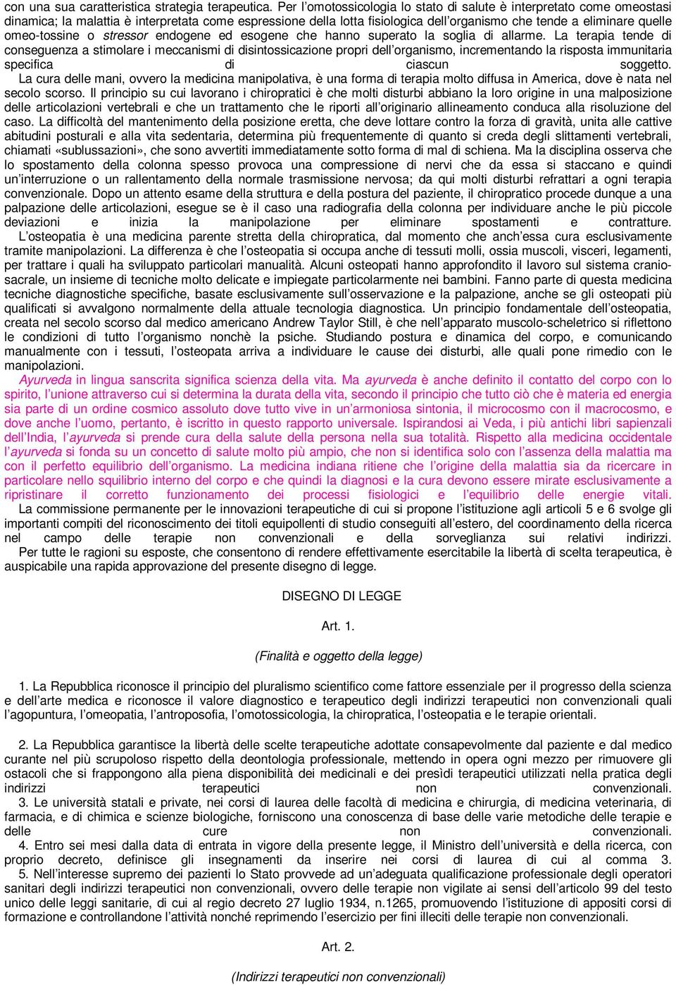 omeo-tossine o stressor endogene ed esogene che hanno superato la soglia di allarme.