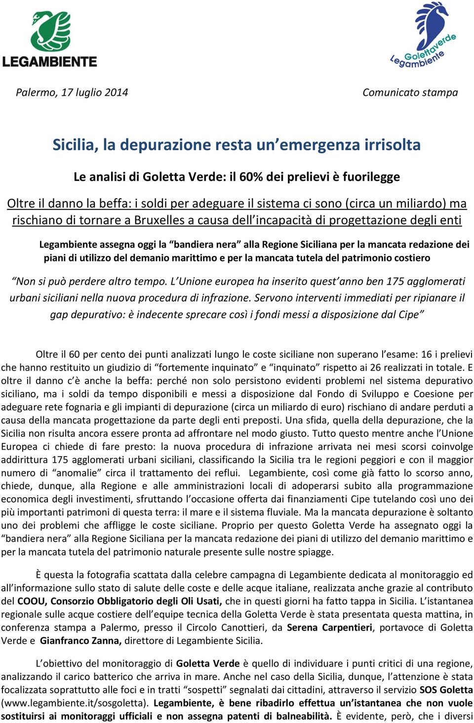 Siciliana per la mancata redazione dei piani di utilizzo del demanio marittimo e per la mancata tutela del patrimonio costiero Non si può perdere altro tempo.