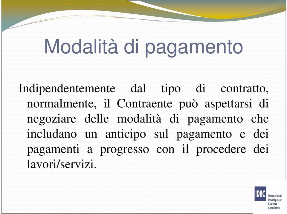 modalità di pagamento che includano un anticipo sul pagamento