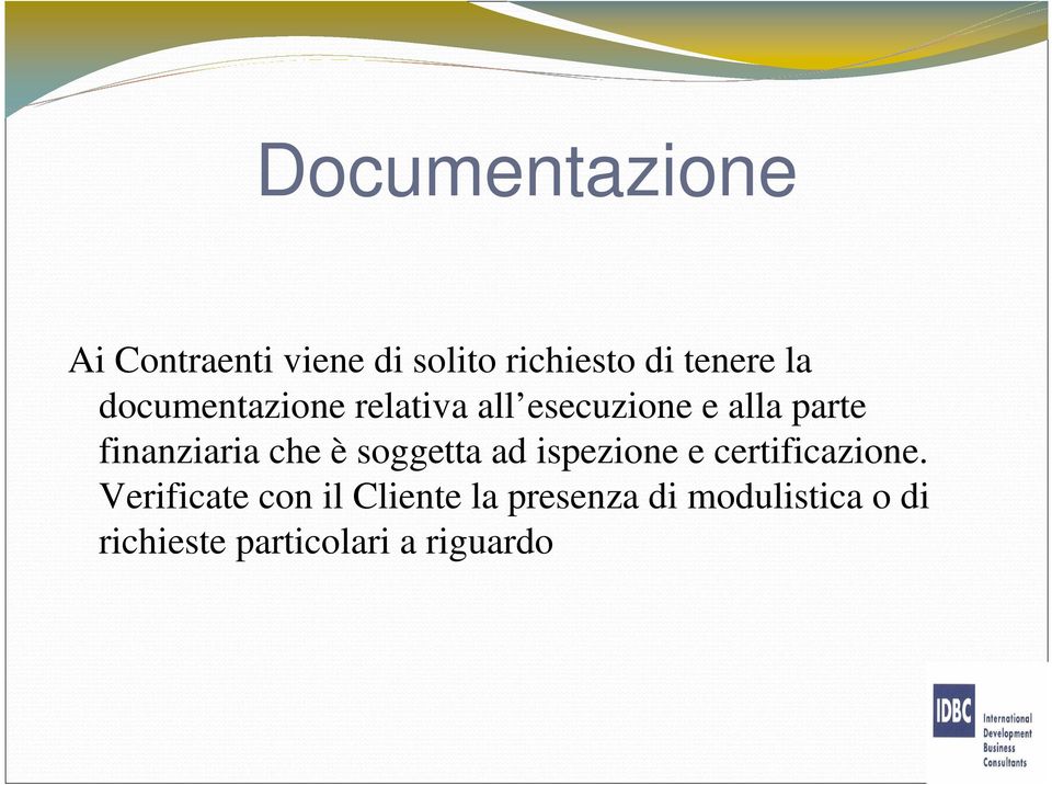 che è soggetta ad ispezione e certificazione.