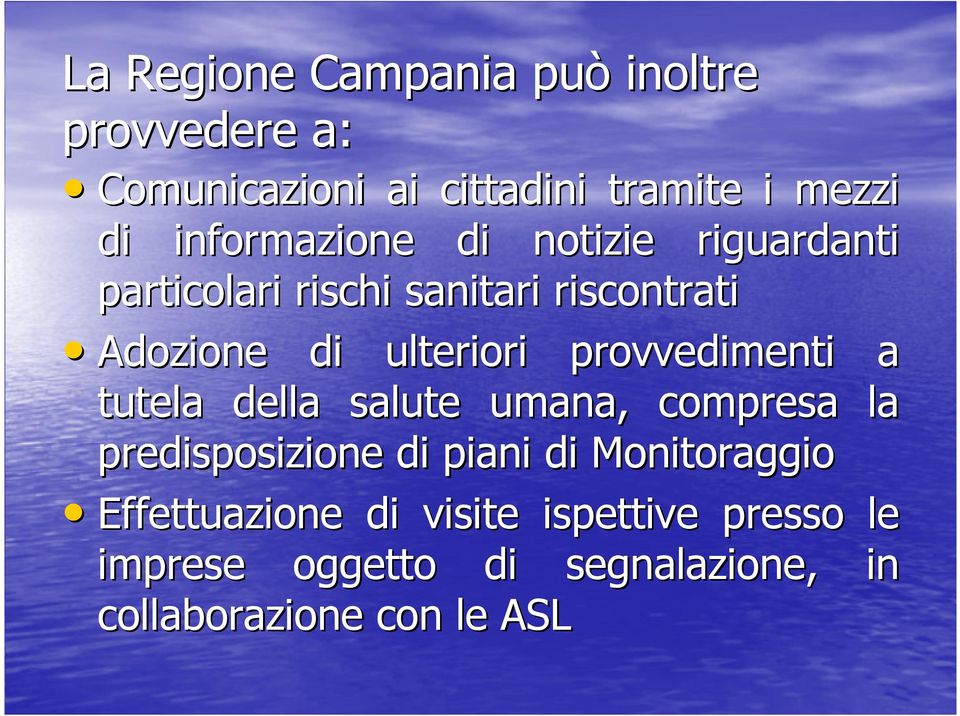 provvedimenti a tutela della salute umana, compresa la predisposizione di piani di Monitoraggio