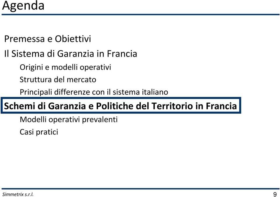 differenze con il sistema italiano Schemi di Garanzia e Politiche