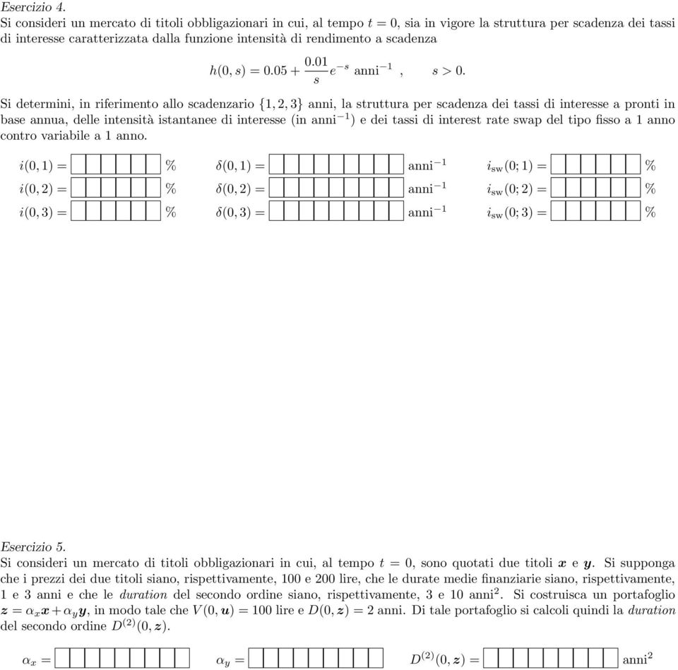 scadenza h(0, s) = 0.05 + 0.01 s e s, s > 0.