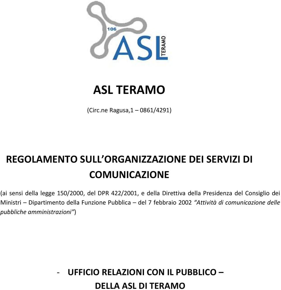 della legge 150/2000, del DPR 422/2001, e della Direttiva della Presidenza del Consiglio dei