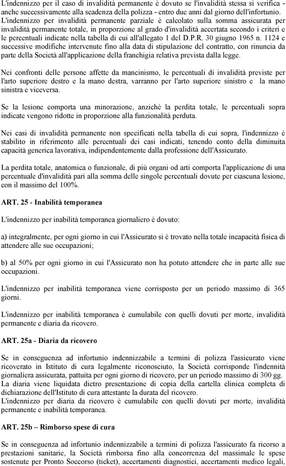 indicate nella tabella di cui all'allegato 1 del D.P.R. 30 giugno 1965 n.