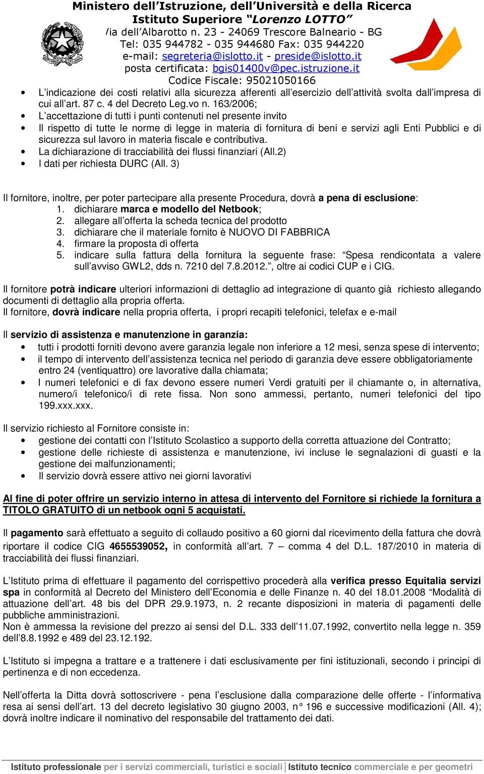 in materia fiscale e contributiva. La dichiarazione di tracciabilità dei flussi finanziari (All.2) I dati per richiesta DURC (All.