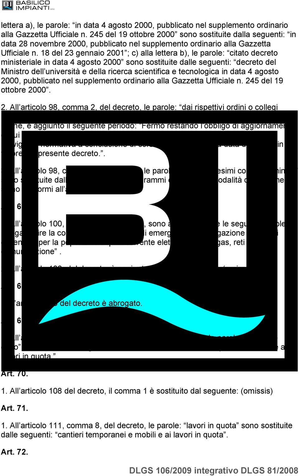 18 del 23 gennaio 2001 ; c) alla lettera b), le parole: citato decreto ministeriale in data 4 agosto 2000 sono sostituite dalle seguenti: decreto del Ministro dell università e della ricerca