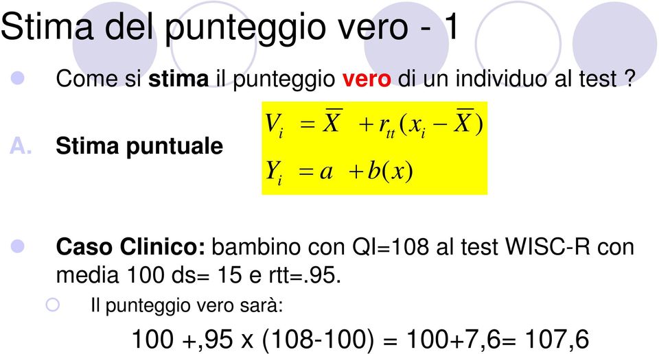 Sima punual V Y i i = X = a + r ( x + b( x) i X ) Caso Clinico: