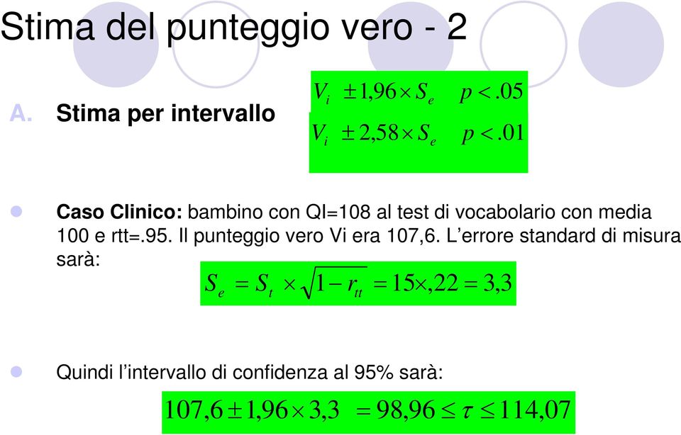 01 Caso Clinico: bambino con QI=108 al s di vocabolario con mdia 100 r=.95.