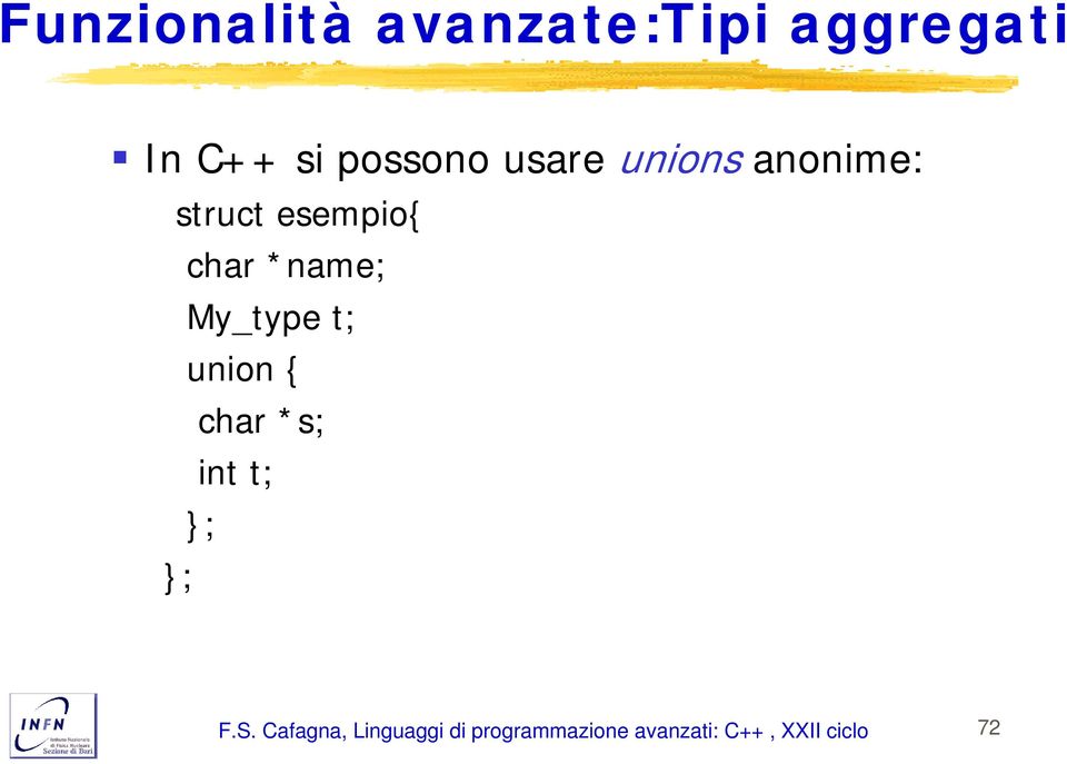 *name; My_type t; union { char *s; int t; F.S.
