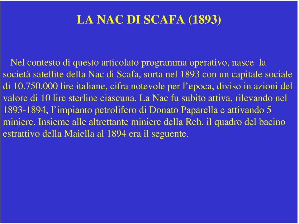 000 lire italiane, cifra notevole per l epoca, diviso in azioni del valore di 10 lire sterline ciascuna.