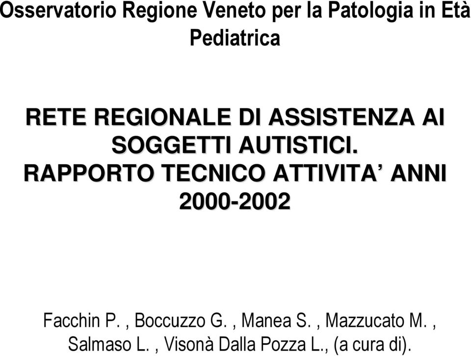 RAPPORTO TECNICO ATTIVITA ANNI 2000-2002 2002 Facchin P.