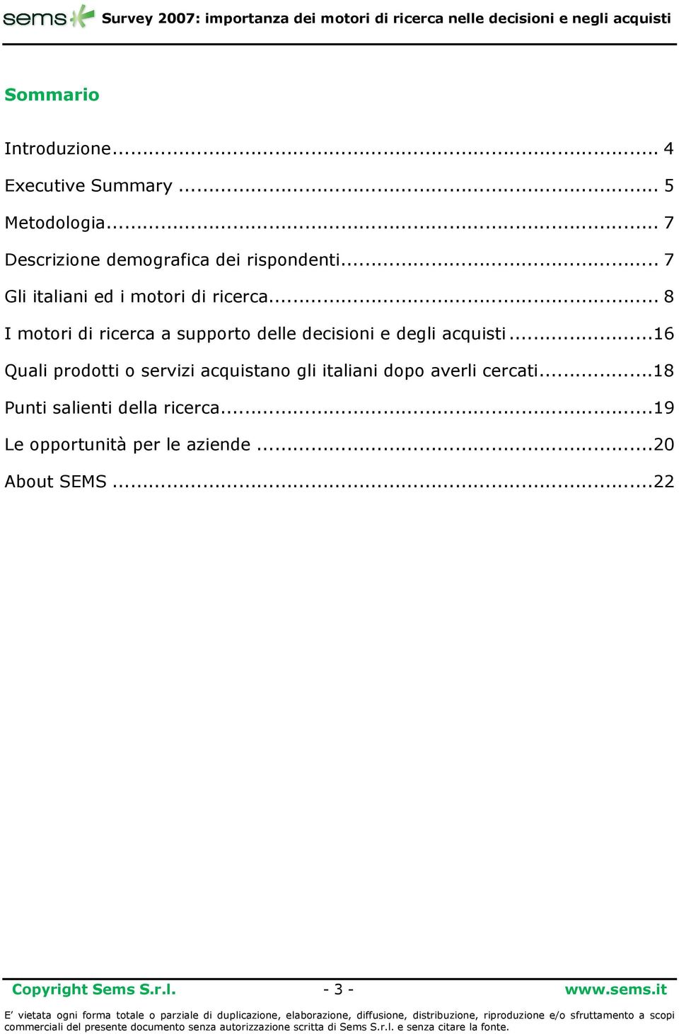 .. 8 I motori di ricerca a supporto delle decisioni e degli acquisti.