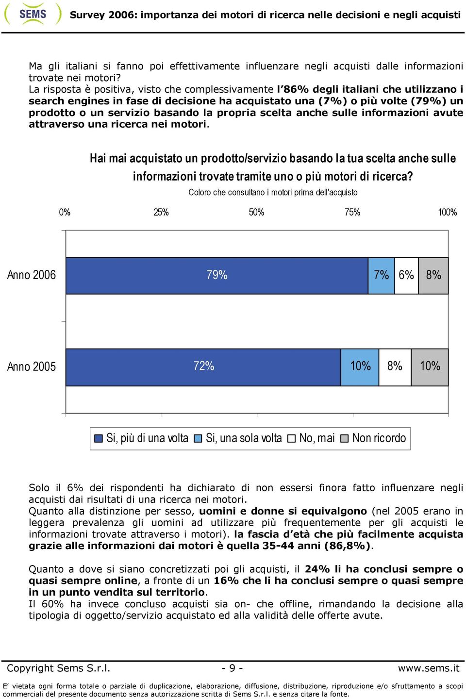 la propria scelta anche sulle informazioni avute attraverso una ricerca nei motori.