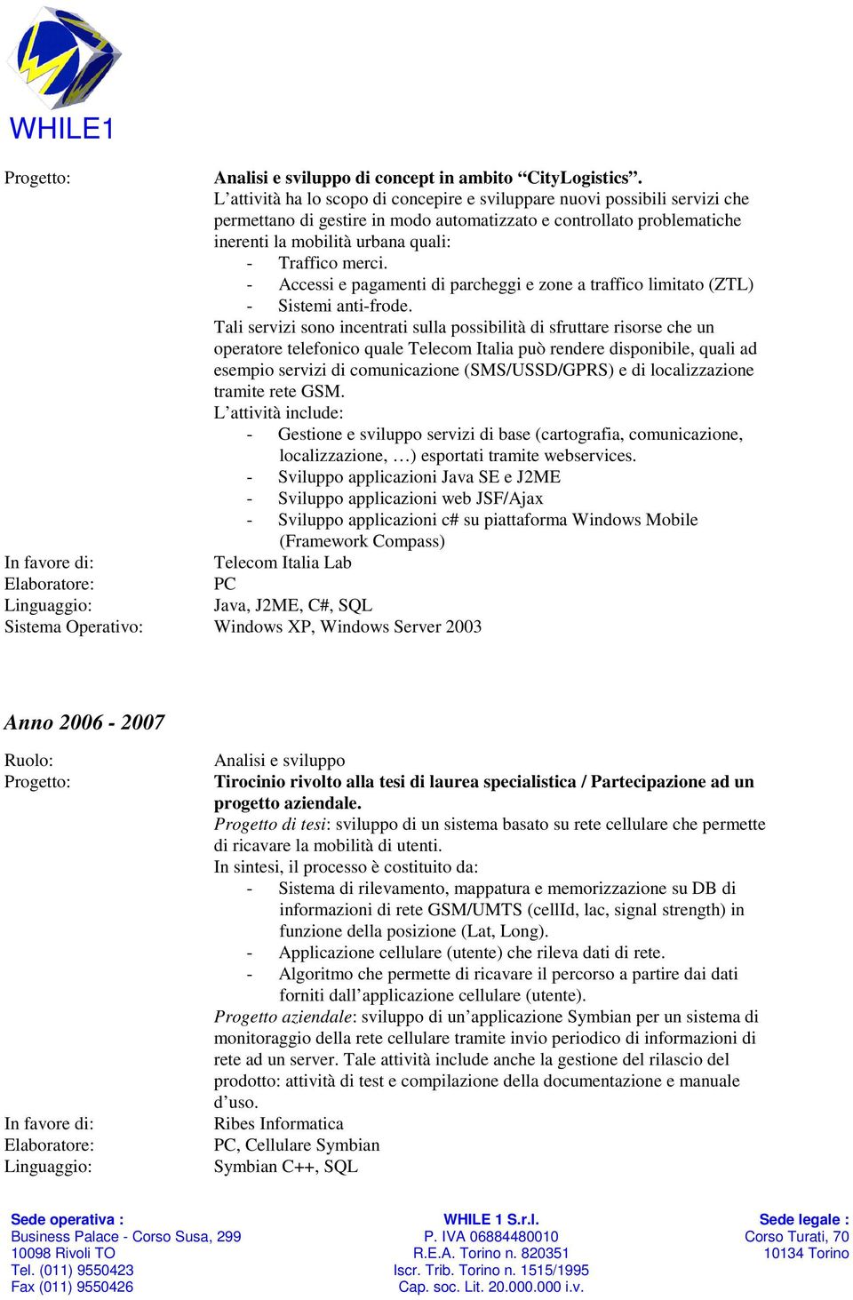 merci. - Accessi e pagamenti di parcheggi e zone a traffico limitato (ZTL) - Sistemi anti-frode.