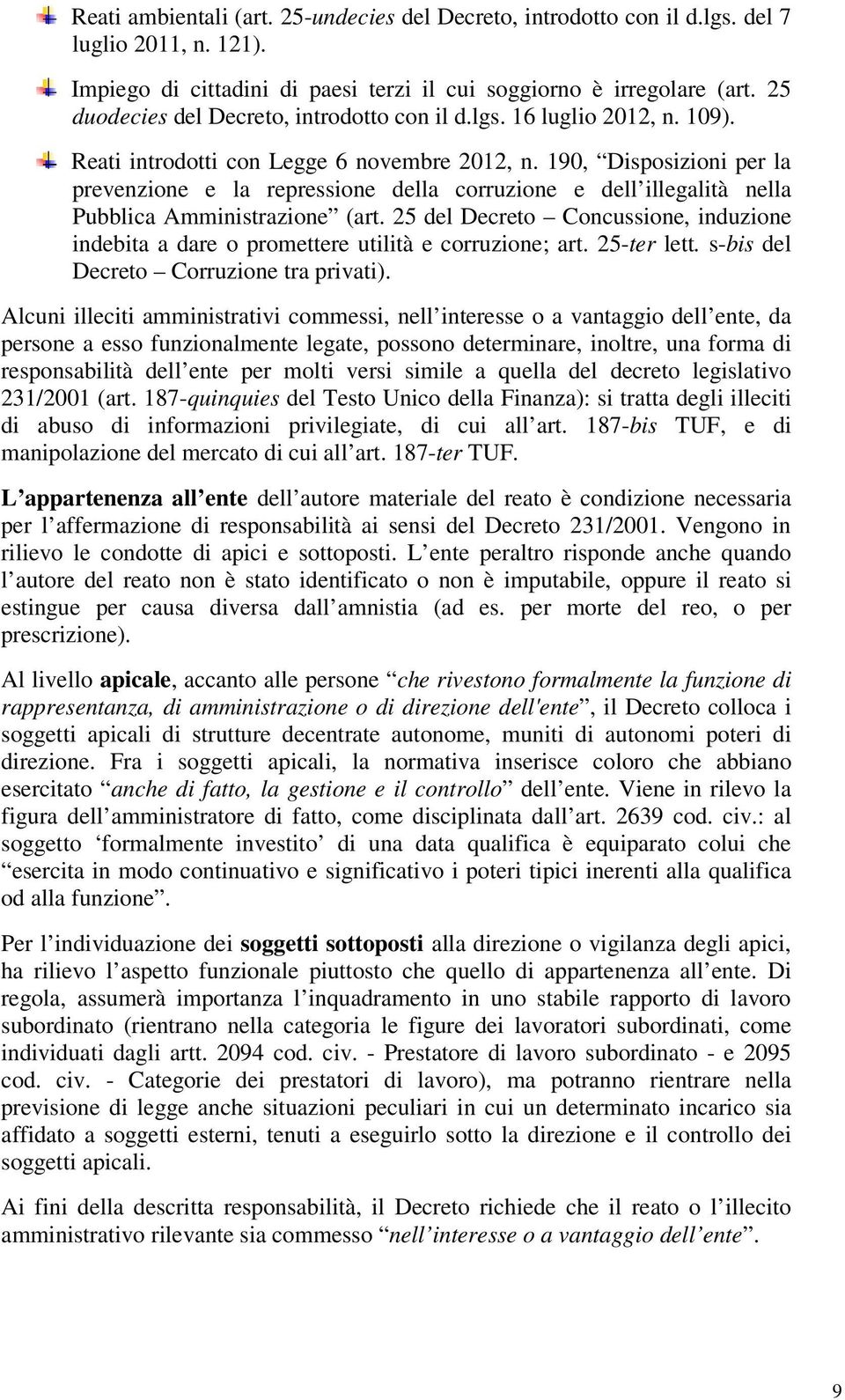 190, Disposizioni per la prevenzione e la repressione della corruzione e dell illegalità nella Pubblica Amministrazione (art.