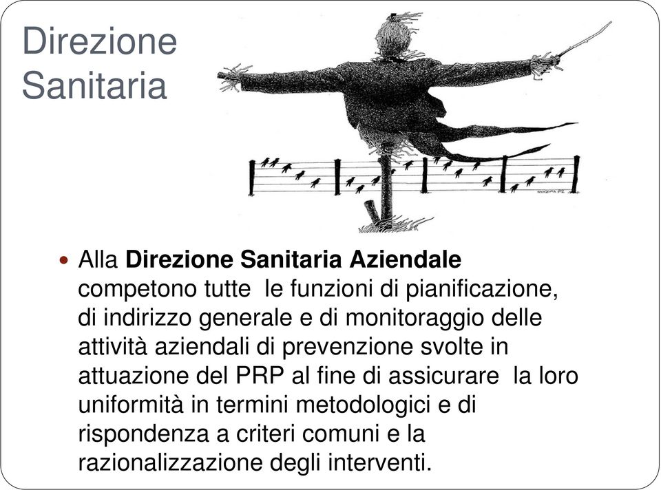 prevenzione svolte in attuazione del PRP al fine di assicurare la loro uniformità in