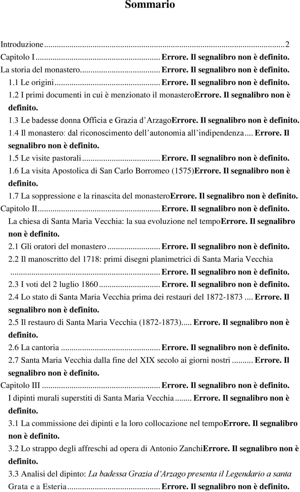 .. Errore. Il segnalibro non è 1.6 La visita Apostolica di San Carlo Borromeo (1575)Errore. Il segnalibro non è 1.7 La soppressione e la rinascita del monasteroerrore. Il segnalibro non è Capitolo II.